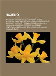 Higieno Necesejoj, Produktoj de organismo, Urino, Necesejoj en Japanio, Latrino, Kompoŝtiga necesejo, Salubrigo, Naztuko, Purigado de anuso, Neceseja papero, Ekskrementa cisterno, Akvopelilo, Dentopasto, Telerlavilo, Senharigo, Dentobroso,1232961175,9781232961178