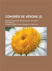 Congres de Verone; Guerre D'Espagne. Negociations. Colonies Espagnoles (2),1234544903,9781234544904