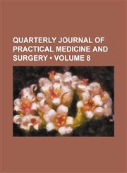 Quarterly Journal of Practical Medicine and Surgery (Volume 8),115422774X,9781154227741