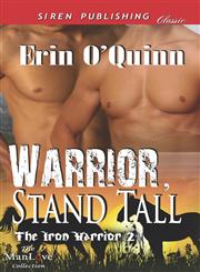 Warrior, Stand Tall [The Iron Warrior 2] (Siren Publishing Classic Manlove),1622419480,9781622419487