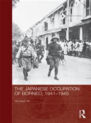 The Japanese Occupation of Borneo, 1941-45 1st Edition,0415456630,9780415456630