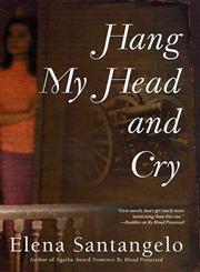 Hang My Head and Cry,0312269390,9780312269395