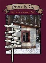 Prose to Go Tales from a Private List,0986652210,9780986652219