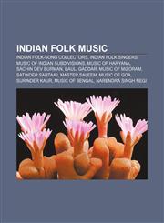 Indian folk music Indian folk-song collectors, Indian folk singers, Music of Indian subdivisions, Music of Haryana, Sachin Dev Burman, Baul,115814041X,9781158140411