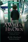 A Will of His Own Reflections on Parenting a Child with Autism,1843108690,9781843108696