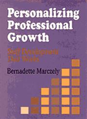 Personalizing Professional Growth Staff Development That Works,080396434X,9780803964341