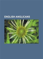 English Anglicans Enoch Powell, George Orwell, Margaret Thatcher, William Ewart Gladstone, Charles Darwin, David Cameron, Arthur Sulliva,1230671269,9781230671260
