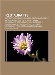 Restaurants Defunct restaurants, Fictional restaurants, Lists of restaurants, Michelin Guide starred restaurants, Restaurant chains,1157131271,9781157131274