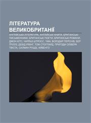 Literatura Velykobrytaniï Anhliy̆sʹka literatura, Anhliy̆sʹki knyhy, Brytansʹki pysʹmennyky, Brytansʹki poety, Brytansʹki romany, Dzhon Kit·s,1233856960,9781233856961