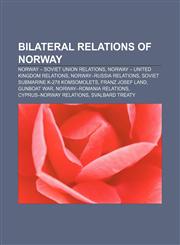 Bilateral relations of Norway Norway - Soviet Union relations, Norway - United Kingdom relations, Norway-Russia relations,1157047831,9781157047834