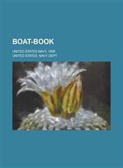Boat-Book; United States Navy, 1908,123693038X,9781236930385