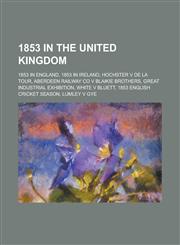 1853 in the United Kingdom 1853 in England, 1853 in Ireland, Hochster V de La Tour, Aberdeen Railway Co V Blaikie Brothers,1157735878,9781157735878