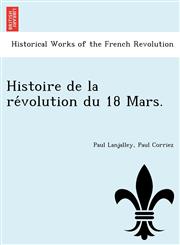 Histoire de la révolution du 18 Mars.,1241765529,9781241765521