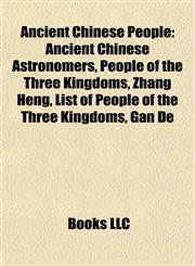 Ancient Chinese People Ancient Chinese Astronomers, People of the Three Kingdoms, Zhang Heng, List of People of the Three Kingdoms, Gan De,1158000731,9781158000739