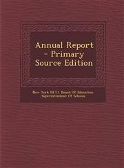 Annual Report - Primary Source Edition,1295129310,9781295129317