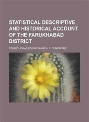 Statistical Descriptive and Historical Account of the Farukhabad District,1130537528,9781130537529