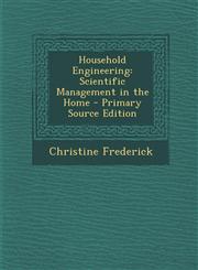 Household Engineering Scientific Management in the Home - Primary Source Edition,1294758268,9781294758266
