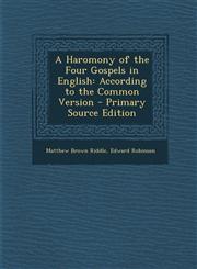 Haromony of the Four Gospels in English According to the Common Version,1287565263,9781287565260