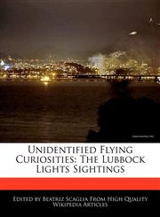 Unidentified Flying Curiosities The Lubbock Lights Sightings,1171066783,9781171066781
