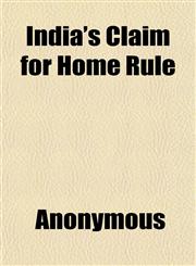 India's Claim for Home Rule,1152537962,9781152537965