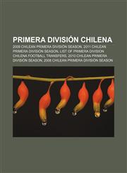 Primera División Chilena 2009 Chilean Primera División season, 2011 Chilean Primera División season,1155719174,9781155719177