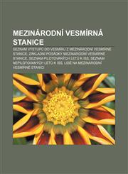 Mezinarodni Vesmirna Stanice Seznam Vystup Do Vesmiru Z Mezinarodni Vesmirne Stanice, Zakladni Posadky Mezinarodni Vesmirne Stanice,1233322893,9781233322893