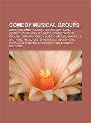 Comedy musical groups American comedy musical groups, Australian comedy musical groups, British comedy musical groups,1156922585,9781156922583