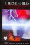 Thermophiles The Keys to Molecular Evolution and the Origin of Life? 1st Edition,0748407472,9780748407477