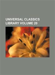 Universal classics library Volume 20,1236438000,9781236438003