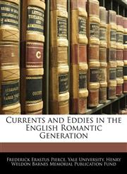Currents and Eddies in the English Romantic Generation,1142125831,9781142125837