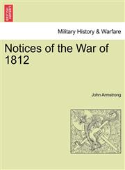 Notices of the War of 1812. Vol. II,1241453659,9781241453657