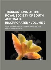 Transactions of the Royal Society of South Australia, Incorporated (Volume 2),123565852X,9781235658525