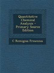 Quantitative Chemical Analysis,1289432791,9781289432799