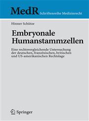 Embryonale Humanstammzellen Eine rechtsvergleichende Untersuchung der deutschen, französischen, britischen und US-amerikanischen Rechtslage,3540712801,9783540712800