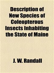 Description of New Species of Coleopterous Insects Inhabiting the State of Maine,1154525198,9781154525199