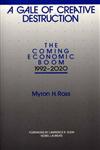 A Gale of Creative Destruction The Coming Economic Boom, 1992-2020,0275933229,9780275933227