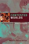 Contested Worlds An Introduction to Human Geography,0754641120,9780754641124