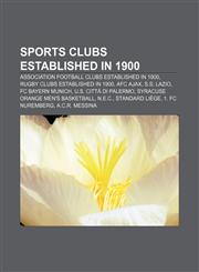 Sports clubs established in 1900 Association football clubs established in 1900, Rugby clubs established in 1900, AFC Ajax, S.S. Lazio,1156614023,9781156614020