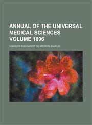 Annual of the Universal Medical Sciences Volume 1896,1236894472,9781236894472