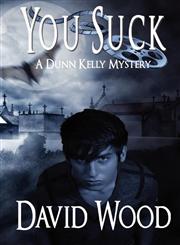 You Suck A Dunn Kelly Mystery,0983765596,9780983765592