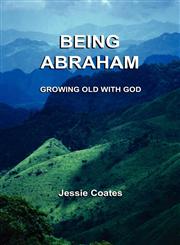 Being Abraham Growing Old with God,1432716999,9781432716998