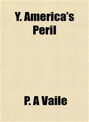 Y. America's Peril,1151734535,9781151734532