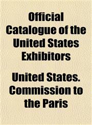 Official Catalogue of the United States Exhibitors,1154931919,9781154931914