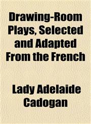 Drawing-Room Plays, Selected and Adapted From the French,1152518372,9781152518377