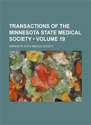 Transactions of the Minnesota State Medical Society (Volume 19),1235625877,9781235625879