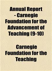 Annual Report - Carnegie Foundation for the Advancement of Teaching (9-10),1151890537,9781151890535
