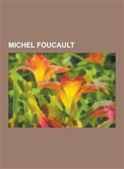 Michel Foucault Biopower, Carceral Archipelago, Disciplinary Institution, Dispositif, Foucauldian Discourse Analysis, Francois Ewald,,1230833609,9781230833606