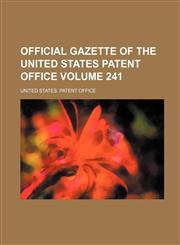 Official Gazette of the United States Patent Office Volume 241,1231113235,9781231113233