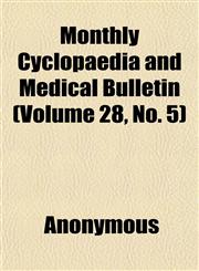 Monthly Cyclopaedia and Medical Bulletin (Volume 28, No. 5),1152674293,9781152674295