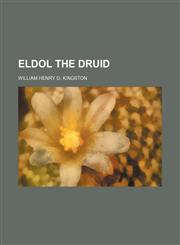 Eldol the Druid,1151489506,9781151489500